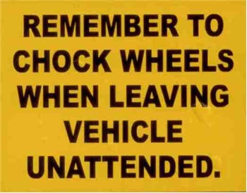 CHOCK WHEELS WARNING